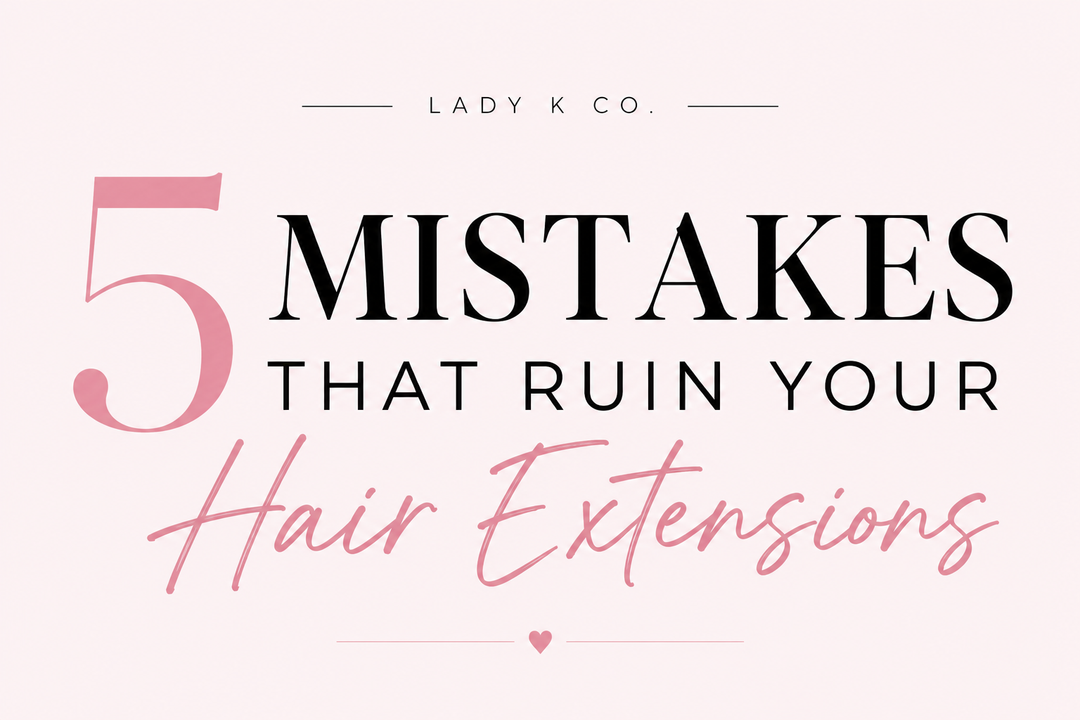 5 Mistakes That Ruin Your Hair Extensions